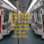 Barcelona's MetroCharge Initiative: Pioneering Sustainable Urban Mobility Urban