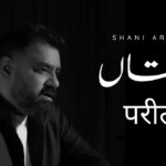 Pareetan Lyrics – Shani Arshad | Best Pakistani Songs 2024